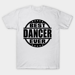 Best Dancer Ever T-Shirt